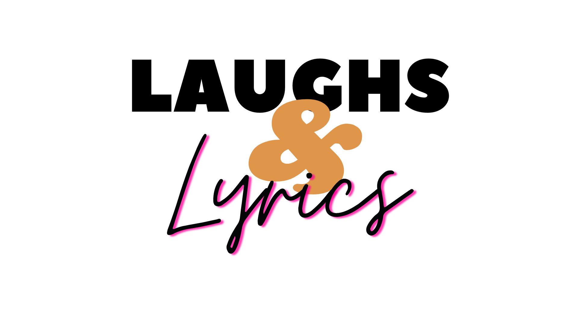 Laughs&Lyrics